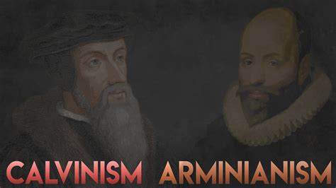 Calvinism versus Arminianism | Evidence Unseen