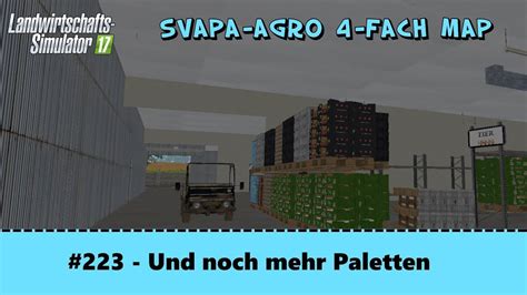 LS17 Svapa Agro 223 Und Noch Mehr Paletten Let S Play HD YouTube