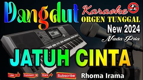 Jatuh Cinta Karaoke Dangdut Orgen Tunggal Nada Pria Rhoma Irama