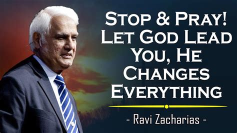 Ravi Zacharias Sermons Latest Update Stop Pray Let God Lead You