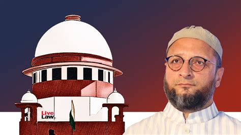 Supreme Court Issues Notice On Asaduddin Owaisi S Plea Challenging Bail