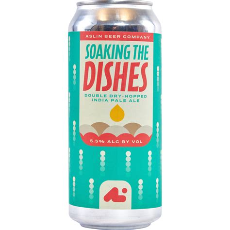 Soaking The Dishes Aslin Beer Co Buy Craft Beer Online Half Time