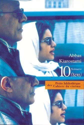 10 Ten Scénario By Abbas Kiarostami Goodreads