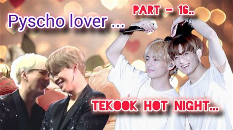 Taekook Hot Romance 🥵🔥 Psycho Lover 😈💜 Part 16 💓🌟 Love Story