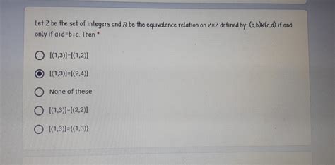 Solved Let Z Be The Set Of Integers And R Be The Equivalence Relation