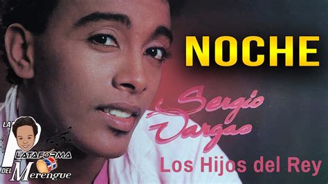 SERGIO VARGAS NOCHE YouTube