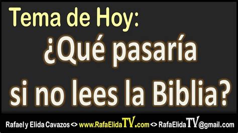 Hoy Oramos Rafaelidatv Tema Qu Pasar A Si No Lees La Biblia