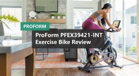 Proform Pfex39421 Int Tdf Cbc Exercise Bike Review And Cheapest Price Gym Tech Review