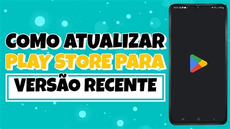 Como Atualizar A Play Store Para Última VersÃo Nova Atualização Youtube