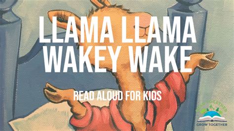 Llama Llama Wakey Wake Book Read Aloud For Kids Read Together Grow