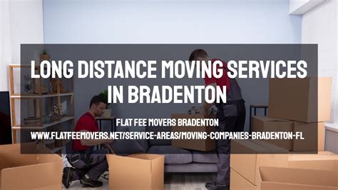 Flat Fee Movers Bradenton Long Distance Moving Services In Bradenton