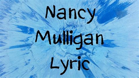 Nancy Mulligan Ed Sheera Lyric Youtube