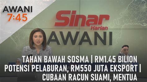 AWANI 7 45 24 05 2024 Tahan Bawah SOSMA RM1 45 Bilion Potensi