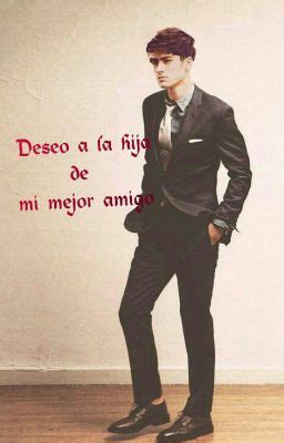 Deseo A La Hija De Mi Mejor Amigo Zayn Y Tu Hot Cap Tulo Wattpad