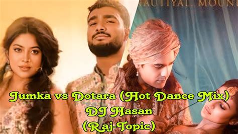 Jumka Vs Dotara Hot Dance Mix DJ Hasan Raj Topic YouTube