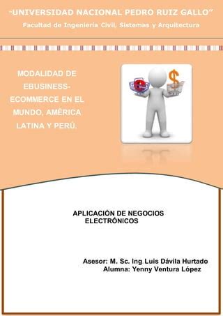 MODALIDAD DE EBUSINESS ECOMMERCE EN EL MUNDO AMÉRICA LATINA Y PERÚ