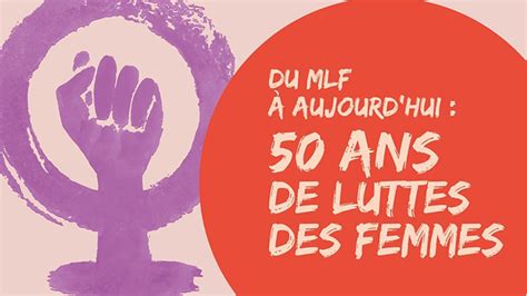 Festival Du Mlf Aujourd Hui Ans De Luttes Des Femmes Lyon