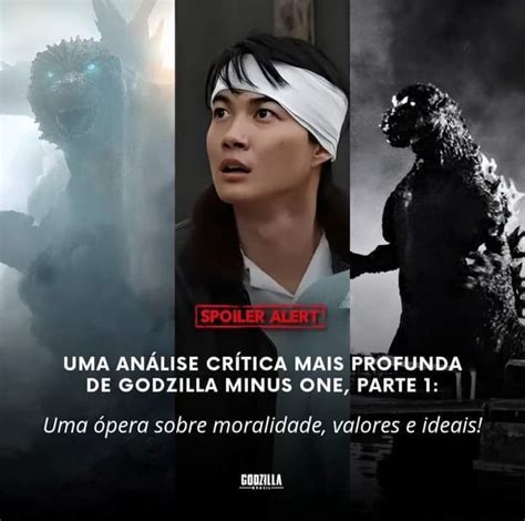 Uma AnÁlise CrÍtica Mais Profunda De Godzilla Minus One Parte 1 Uma