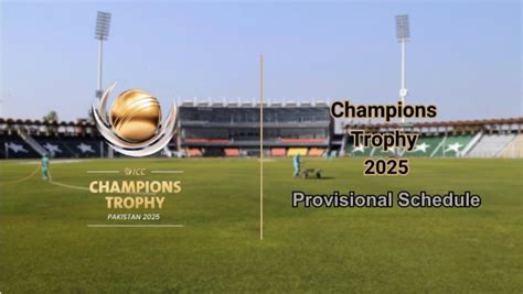 Champions Trophy 2025 Schedule Provisional Fixtures List With Dates