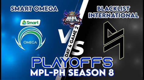 Mpl Ph S Playoffs D Omg Vs Blck Game Youtube