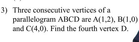 Three Consecutive Vertices Of A Parallelogram Abcd Are A B A