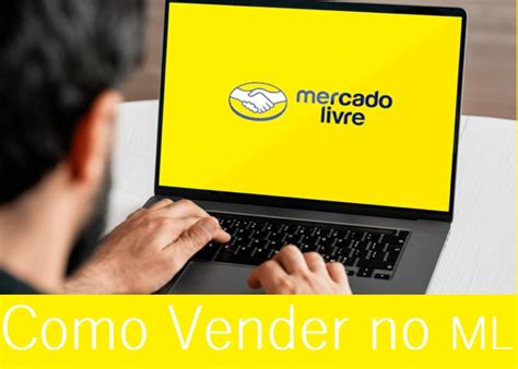 Como Vender No Mercado Livre Passo A Passo Guia Completo