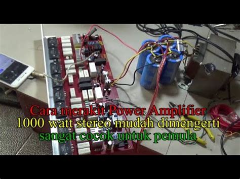 Untuk Pemula Begini Cara Mudah Merakit Power Amplifier Watt