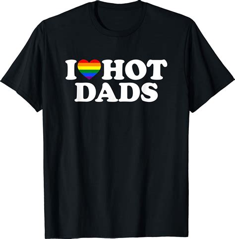 I Love Hot Dads Shirt LGBT Edition Heart I Love Hot Dads T Shirt Walmart