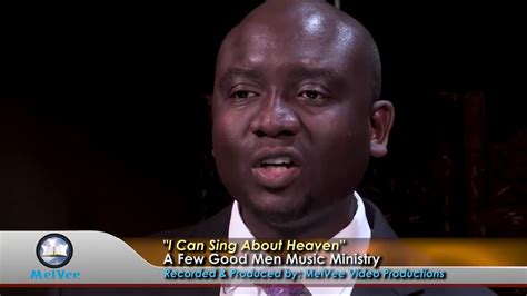 I Could Sing About Heaven A Few Good Men Music Ministry Youtube