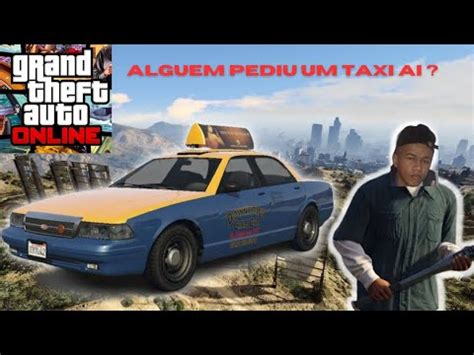 Trabalhando De Taxista No Gta V Online Dinheiro Honesto Youtube