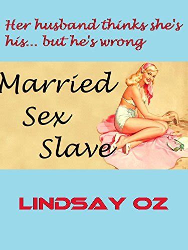 Married Sex Slave By Lyndsay Oz Goodreads