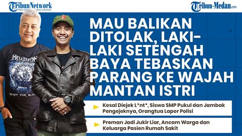 Mau Balikan Ditolak Laki Laki Paruh Baya Tebaskan Parang Ke Wajah