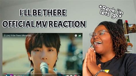 Bts 진 Jin Ill Be There Mv Reaction Finally Youtube