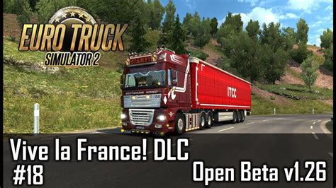 Euro Truck Simulator 2 Vive La France DLC Open Beta V1 26 Part