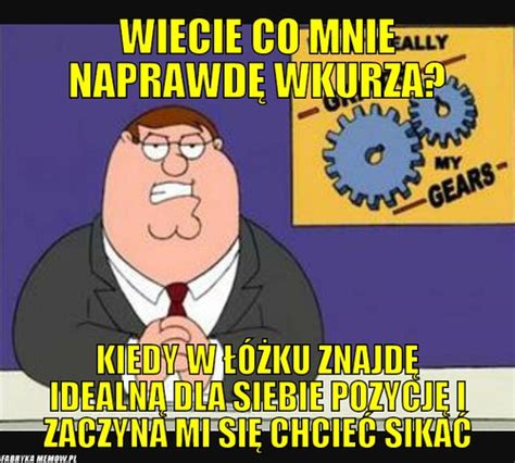 WIECIE CO MNIE NAPRAWDĘ WKURZA