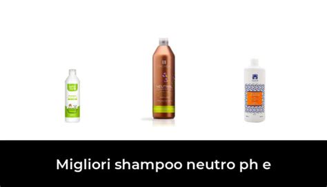 Migliori Shampoo Neutro Ph E Nel Recensioni Opinioni Prezzi