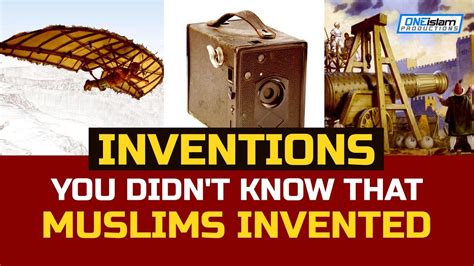 Inventions You Didnt Know That Muslims Invented Youtube