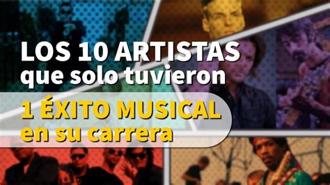 Artistas Que Solo Tuvieron Xito Musical En Su Carrera No Solo