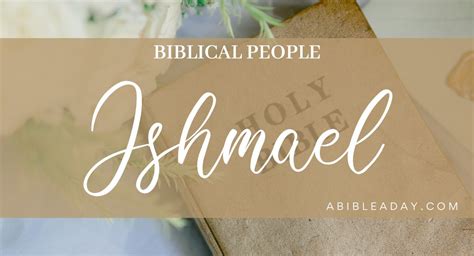 Biblical People: Ishmael (1) - A Bible A Day