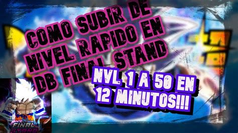 COMO SUBIR RAPIDO DE NIVEL EN FINAL STAND Sube De Lvl 1 A 50 En 10