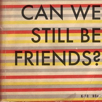 Can We Still Be Friends? | Listen via Stitcher Radio On Demand