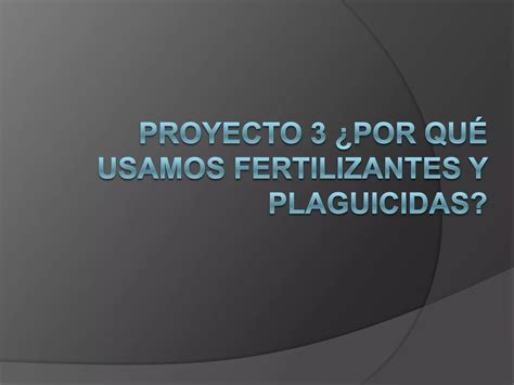 Proyecto 3 por qué usamos fertilizantes PPT Descarga Gratuita