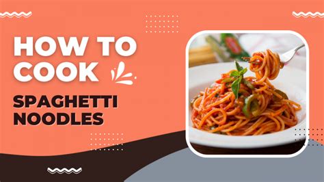 How To Cook Spaghetti Noodles Easy And Simple