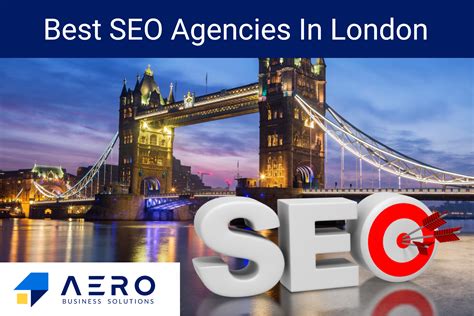 Top 10 Seo Companies In London Uk 2024 Aero Business Solutions