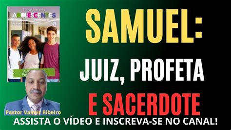 SAMUEL JUIZ PROFETA E SACERDOTE PrValmirRibeiro YouTube