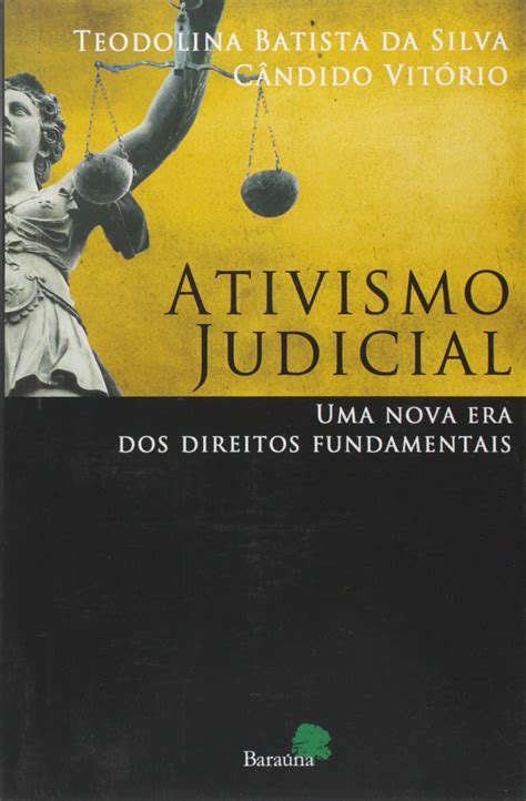 Ativismo Judicial Uma Nova Era Dos Direitos Fundamentais Pdf Teodolina