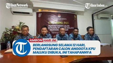 Berlangsung Selama Hari Pendaftaran Calon Anggota Kpu Maluku Dibuka