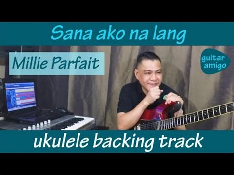 Sana Ako Na Lang Ukulele Backing Track Millieparfait Youtube