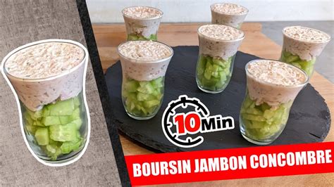 CREME DE BOURSIN JAMBON CONCOMBRE VERRINE SALEE TRES FRAICHE YouTube