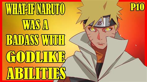 What If Naruto Was A Badass With Godlike Abilities Part Youtube